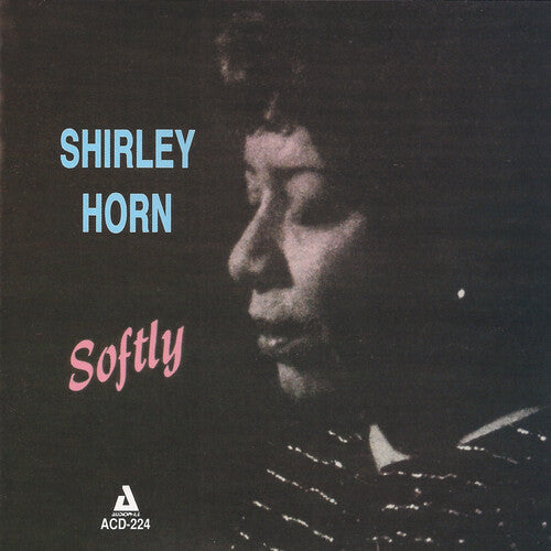 Shirley Horn: Softly - COMPACT DISCS