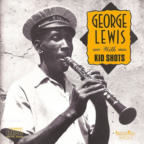 George Lewis: With Kid Shots - COMPACT DISCS