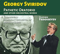 Sviridov / Tchaikovsky Symphony Orchestra of Mosco: Georgy Sviridov: Pathetic Oratorio & Other Orchestral Works - COMPACT DISCS