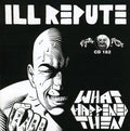 Ill Repute: What Happens Next - {VINYL LP}