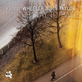 Wheeler K / Taylor J: On The Way To Two - {VINYL LP}