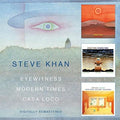 Steve Khan: Eyewitness/Modern Times/Casa Loco - COMPACT DISCS