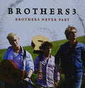 Brothers3: Brothers Never Part - COMPACT DISCS