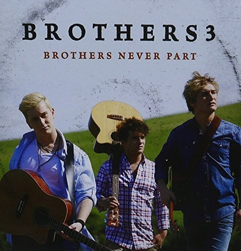 Brothers3: Brothers Never Part - COMPACT DISCS
