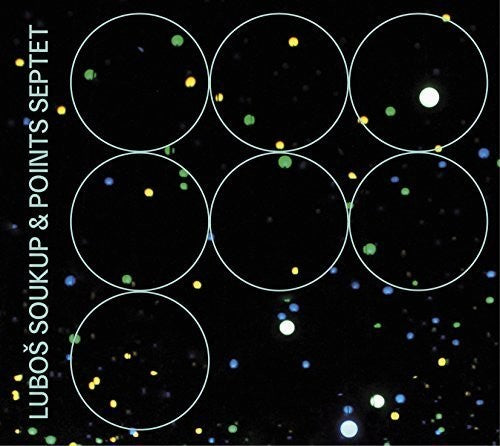 Soukup, Lubos / Points Septet: Lubos Soukup & Points Septet - COMPACT DISCS