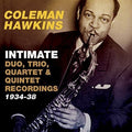 Coleman Hawkins: Intimate: Duo Trio Quartet & Quintet Recordings - COMPACT DISCS