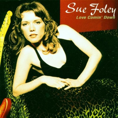 Sue Foley: Love Comin' Down - COMPACT DISCS