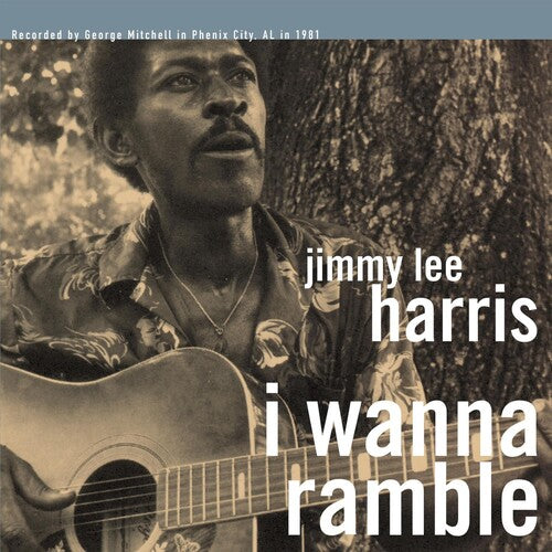Jimmy Lee Harris: I Wanna Ramble - {VINYL LP}