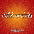 Various Artists: Cafe Arabia / Various - COMPACT DISCS