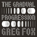 Greg Fox: Gradual Progression - {VINYL LP}
