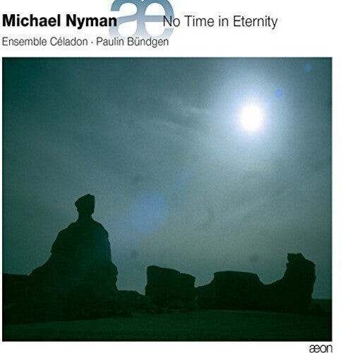 Nyman / Ensemble Celadon / Bundgen: No Time in Eternity - COMPACT DISCS