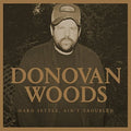 Donovan Woods: Hard Settle Ain't Troubled - COMPACT DISCS