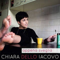 Chiara Dello Iacovo: Appena Sveglia - COMPACT DISCS