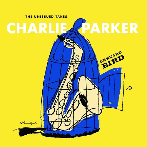 Charlie Parker: Unheard Bird: The Unissued Takes - COMPACT DISCS