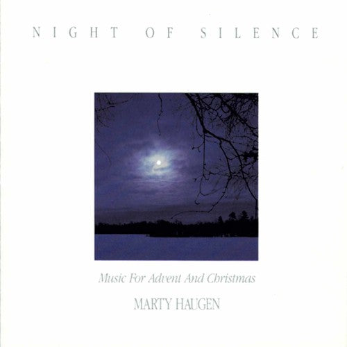 Marty Haugen: Night of Silence - COMPACT DISCS
