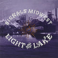 Signals Midwest: Light On The Lake - {VINYL LP}