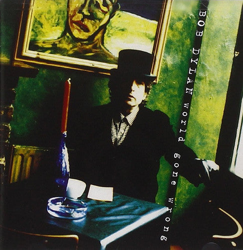 Bob Dylan: World Gone Wrong - {VINYL LP}