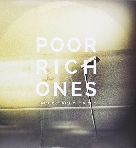 Poor Rich Ones: Happy Happy Happy - {VINYL LP}