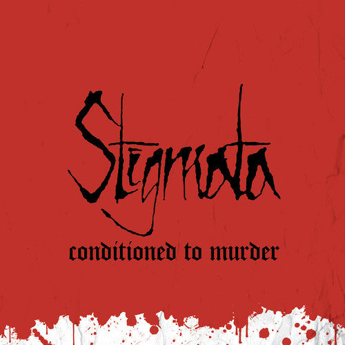 Stigmata: Conditioned To Murder - {VINYL LP}