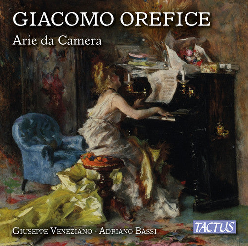 Orefice, G. / Bassi, Adriano / Veneziano, Giuseppe: Giacomo Orefice: Chamber Arias - COMPACT DISCS