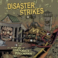 Disaster Strikes: In The Age Of Corporate Personhood - {VINYL LP}