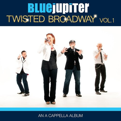Blue Jupiter: Twisted Broadway, Volume One (An A Cappella Album) - COMPACT DISCS