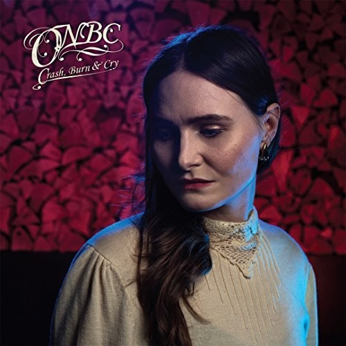 Onbc: Crash Burn & Cry - {VINYL LP}