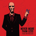 Never More Than Less: Peace War Whatever - {VINYL LP}
