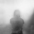 100 Years: 100 Years - {VINYL LP}