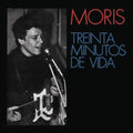 Moris: Treinta Minutos De Vida - {VINYL LP}