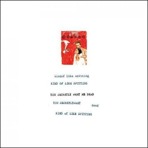 Kind of Like Spitting: You Secretly Want Me Dead - {VINYL LP}