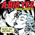 Big Yes and a Small No: Mise En Abyme - {VINYL LP}