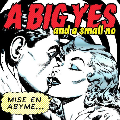 Big Yes and a Small No: Mise En Abyme - {VINYL LP}