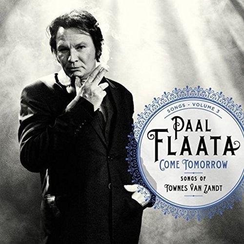 Paal Flaata: Come Tomorrow: Songs of Townes Van Zandt - {VINYL LP}