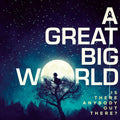 A Great Big World: Is There Anybody Out There - COMPACT DISCS