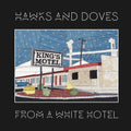Hawks & Doves: From A White Hotel - COMPACT DISCS