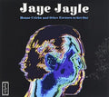 Jaye Jayle: House Cricks And Other Excuses To Get Out - COMPACT DISCS
