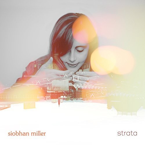 Siobhan Miller: Strata - COMPACT DISCS