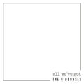 Gibbonses: All We've Got - COMPACT DISCS