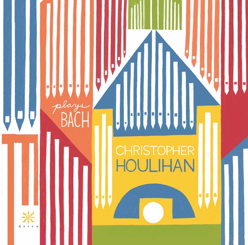 Bach, J.S. / Houlihan: Christopher Houlihan plays Bach - COMPACT DISCS
