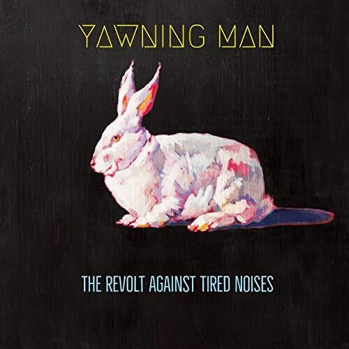 Yawning Man: Revolt Against Tired Noises - {VINYL LP}