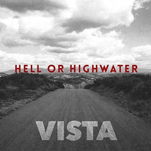 Hell or Highwater: Vista - COMPACT DISCS