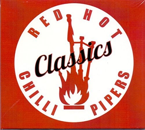 The Red Hot Chilli Pipers: Classics - COMPACT DISCS
