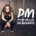 Devin Millar: Delinquents - COMPACT DISCS