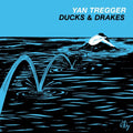 Yan Tregger: Ducks & Drakes - {VINYL LP}