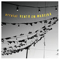 Vento Em Madeira: Arraial - COMPACT DISCS
