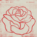 All Get Out: No Bouquet - {VINYL LP}