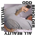 Odd Beholder: All Reality Is Virtual - {VINYL LP}