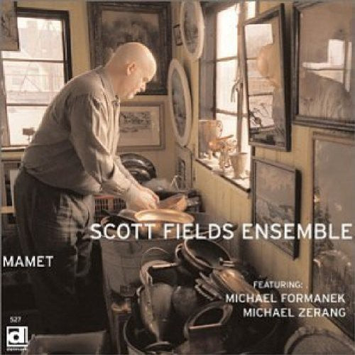 Scott Fields Ensemble: Mamet - COMPACT DISCS