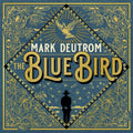 Mark Deutrom: Blue Bird - {VINYL LP}